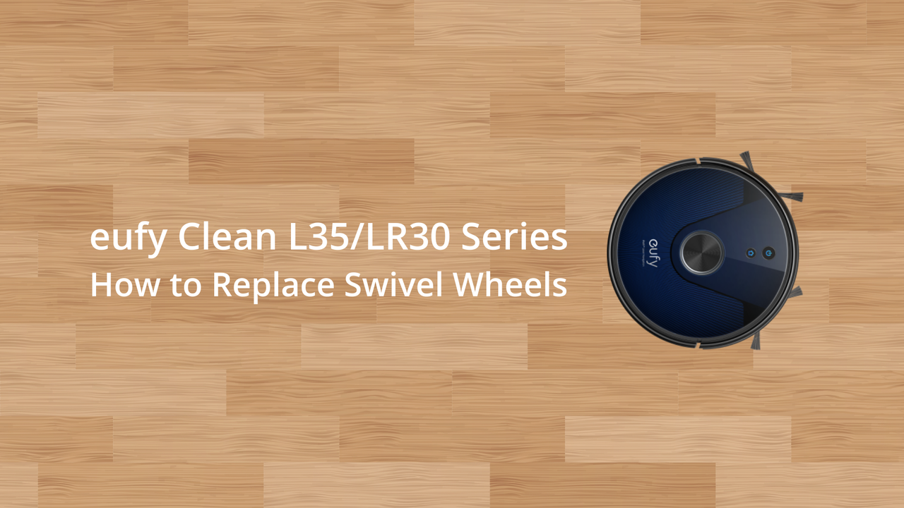 RoboVac L35/LR30/LR20 Series: How to Replace Swivel Wheels