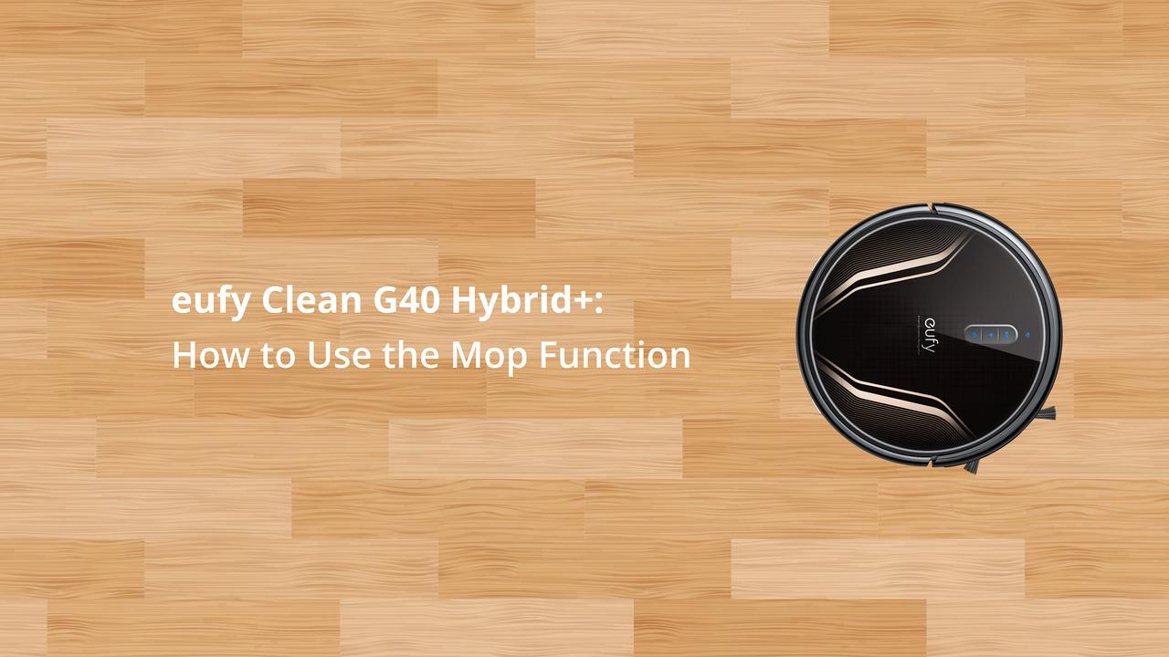 eufy Clean G40 Hybrid+: How to Use the Mop Function