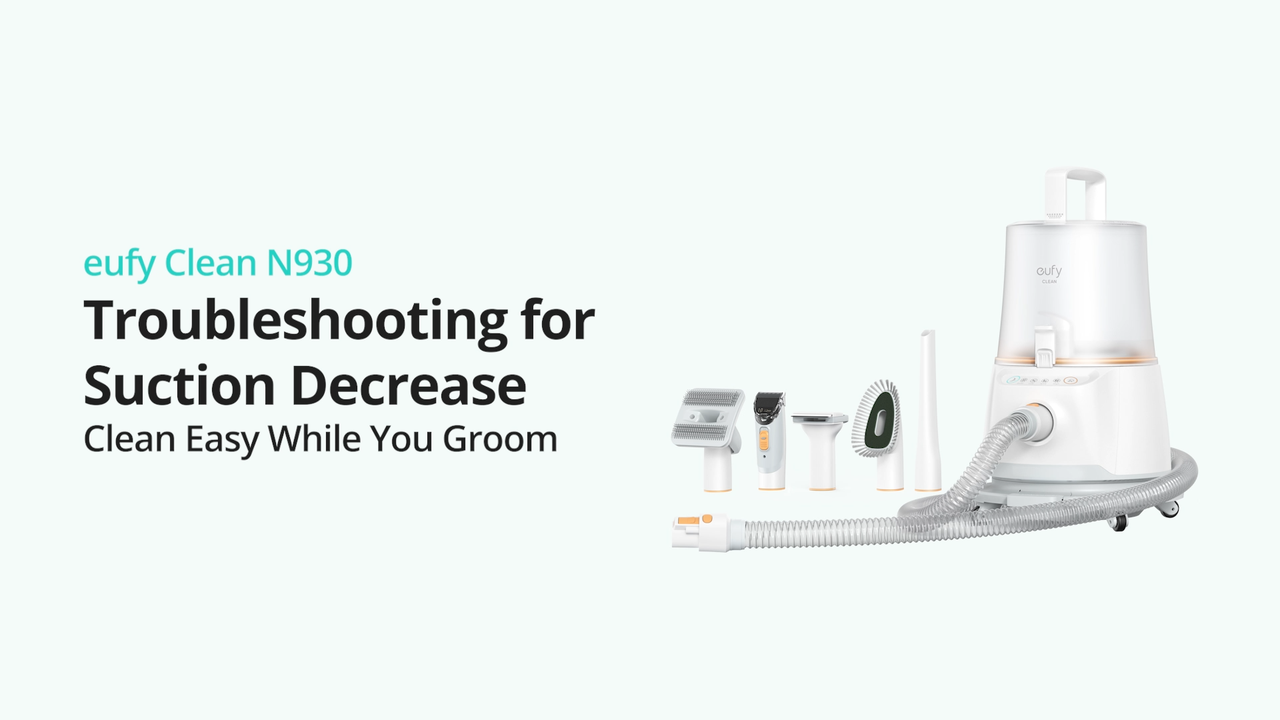 eufy Clean N930:  Troubleshooting for Suction Decrease