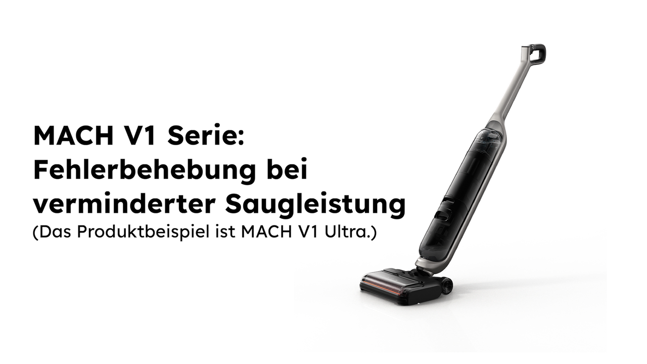 MACH V1 Serie: Fehlerbehebung bei verminderter Saugleistung