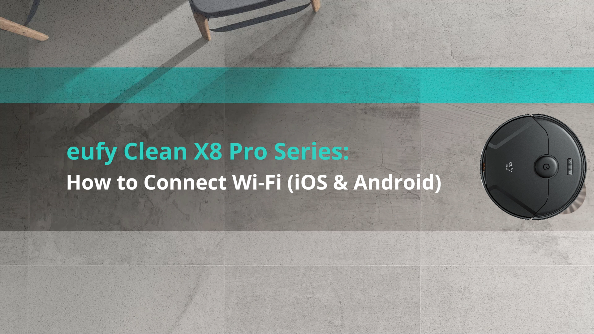 eufy Clean X8 Pro Series: How to Connect Wi-Fi (iOS & Android)