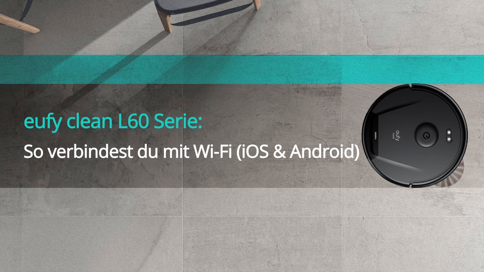 eufy Clean L60 Serie: So verbindest du mit Wi-Fi (iOS & Android)