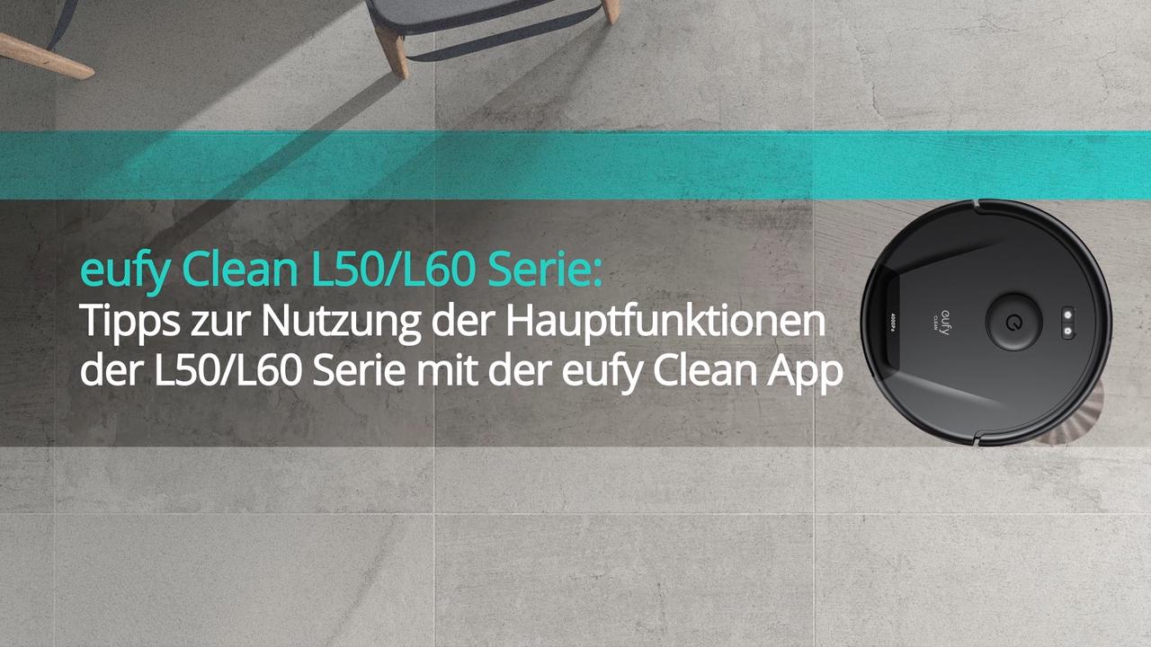 Tipps zur Nutzung der Hauptfunktionen der L50/L60 Serie mit der eufy Clean App